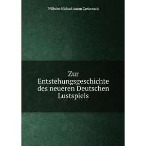  Zur Entstehungsgeschichte des neueren Deutschen Lustspiels 