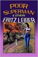 Poor Superman and Others Fritz Leiber
