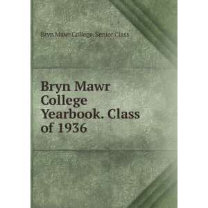   Yearbook. Class of 1936 Bryn Mawr College. Senior Class Books