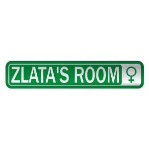   ZLATA S ROOM  STREET SIGN NAME