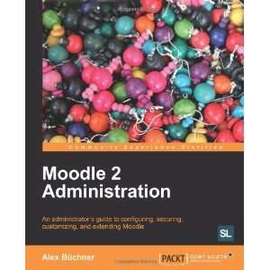  Moodle 2 Administration [Paperback] Alex Büchner Books