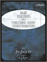 Name Reactions of Functional Group Transformations, (0471748684), Jie 
