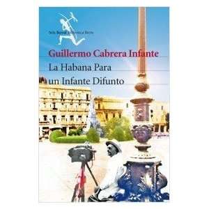   Para un Infante Difunto [Paperback] Guillermo Cabrera Infante Books