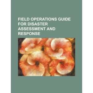  Field operations guide for disaster assessment and 
