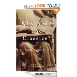 Why Read the Classics? Italo Calvino  Kindle Store