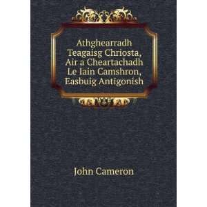   Cheartachadh Le Iain Camshron, Easbuig Antigonish John Cameron Books