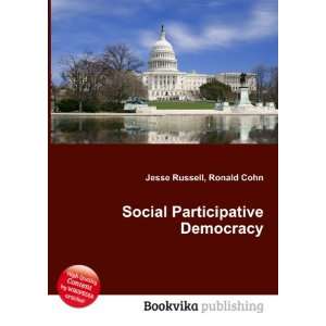  Social Participative Democracy Ronald Cohn Jesse Russell 