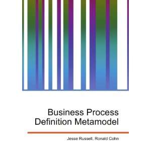  Business Process Definition Metamodel Ronald Cohn Jesse 