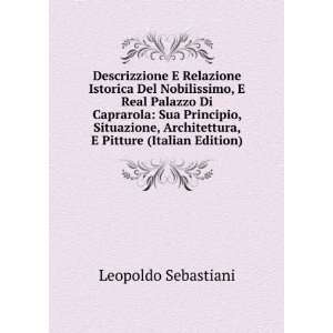   Architettura, E Pitture (Italian Edition) Leopoldo Sebastiani Books