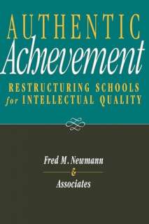 Authentic Achievement Restructuring Schools for Intellectual Quality