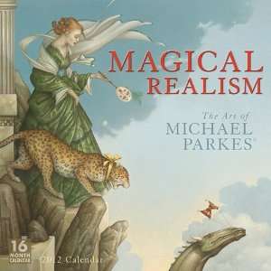  MAGICAL REALISM The Art of MICHAEL PARKES Wall Calendar 