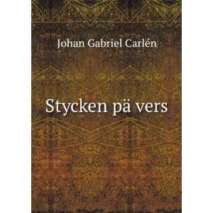  Stycken pÃ¤ vers Johan Gabriel CarlÃ©n Books