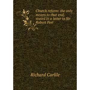   end, stated in a letter to Sir Robert Peel Richard Carlile Books