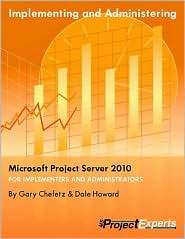 Implementing and Administering Microsoft Project Server 2010 