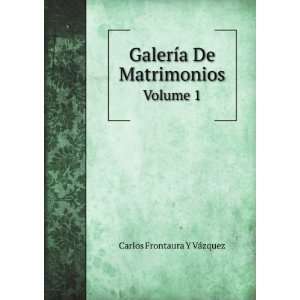   De Matrimonios. Volume 1 Carlos Frontaura Y VÃ¡zquez Books