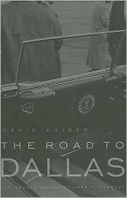 The Road to Dallas The Assassination of John F. Kennedy, (0674034724 