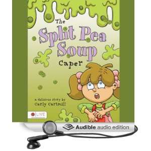   Split Pea Soup Caper (Audible Audio Edition) Carly Cartmill Books