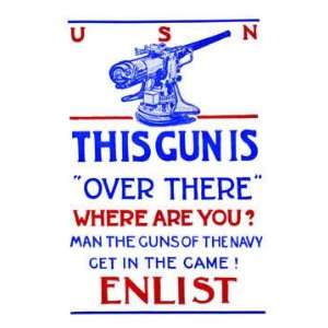   the guns of the Navy  Get in the game  Enlist. 28x42 Giclee on Can