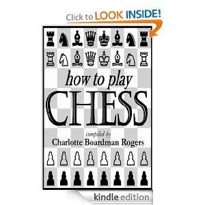 HOW TO PLAY CHESS (Illustrated) Charlotte Boardman Rogers  