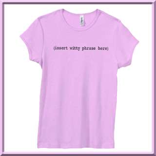 insert witty phrase here) Funny WOMENS SHIRTS S 2X,3X  