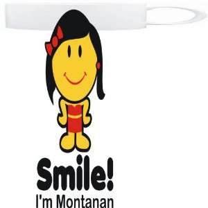  Mug White  Smile I am Montanan   Woman  Usa States 