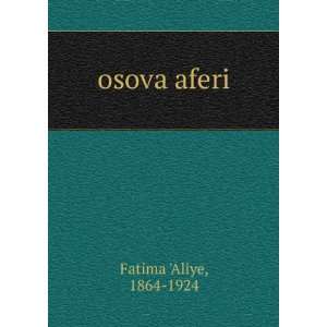  osova aferi 1864 1924 Fatima Aliye Books