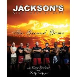  Jacksons Mixed Martial Arts The Ground Game [Paperback 