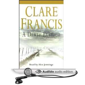 A Death Divided (Audible Audio Edition) Clare Francis 