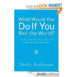 What Would You Do If You Ran the World? Everyday Ideas from Women Who 