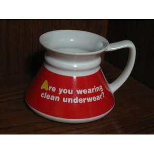   In An Accident ? Are You Wearing Clean Underwear ? Non slip Mug/Cup
