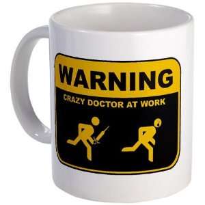  WARNING CRAZY DOCTOR AT WORK Funny Mug by  