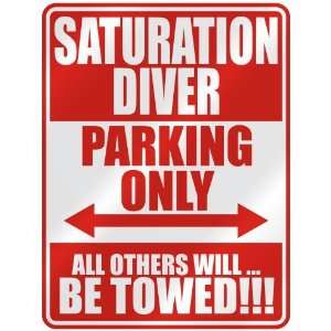   SATURATION DIVER PARKING ONLY  PARKING SIGN OCCUPATIONS 