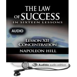  The Law of Success, Lesson XII Concentration (Audible 