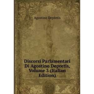   Agostino Depretis, Volume 3 (Italian Edition) Agostino Depretis