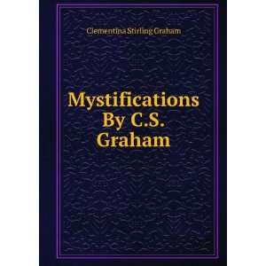  Mystifications By C.S. Graham Clementina Stirling Graham Books