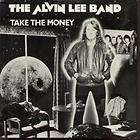 ALVIN LEE BAND take the money 7 b/w no more lonely nig