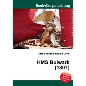  HMS Bulwark (1807) Ronald Cohn Jesse Russell Books