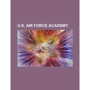  U.S. Air Force Academy (9781234406165) U.S. Government 