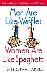 Men Are Like Waffles  women Are Like Spaghetti by Pam Farrel, Pam Bill 