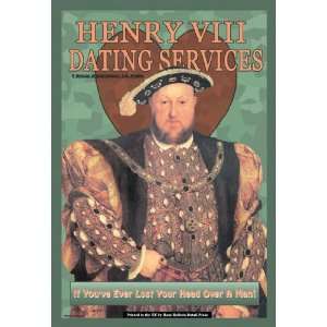  Henry VIII Dating Services 12x18 Giclee on canvas