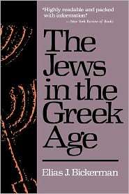 Jews In The Greek Age, (0674474910), Elias J. Bickerman, Textbooks 