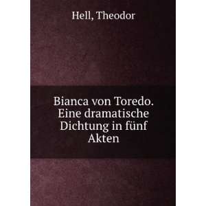   . Eine dramatische Dichtung in fÃ¼nf Akten Theodor Hell Books