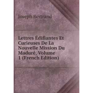   Du MadurÃ©, Volume 1 (French Edition) Joseph Bertrand Books