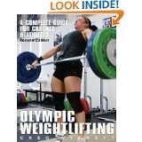 Olympic Weightlifting A Complete Guide for Athletes & Coaches by Greg 