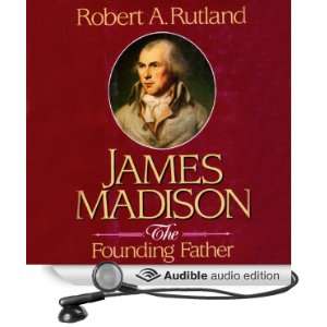  James Madison The Founding Father (Audible Audio Edition 
