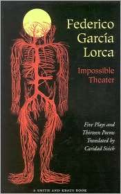 Federico Garcia Lorca Impossible Theater Five Plays and Thirteen 