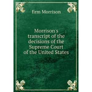   transcript of the decisions of the Supreme Court of the United States