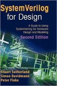 SystemVerilog for Design A Guide to Using SystemVerilog for Hardware 
