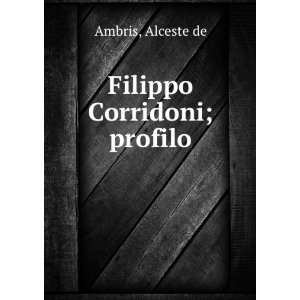  Filippo Corridoni; profilo Alceste de Ambris Books