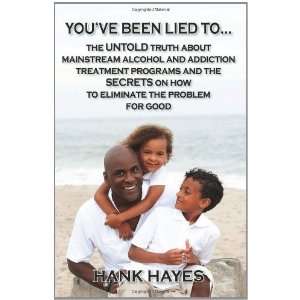   alcohol and addiction treatment programs an [Paperback] Hank Hayes